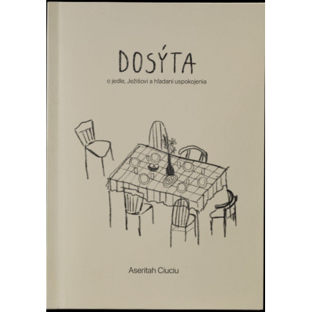 Dosýta. O jedle, Ježišovi a hľadaní uspokojenia