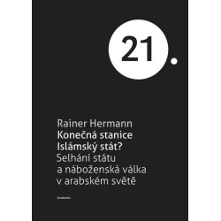 Konečná stanice Islámský stát? - Selhání státu a náboženská válka v arabském světě