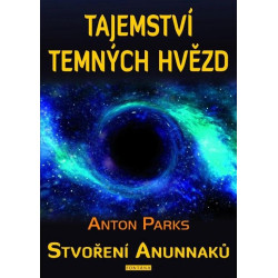 Tajemství temných hvězd - Stvoření Anunnaků