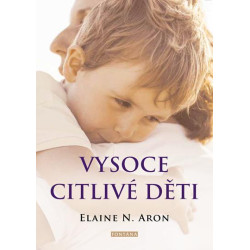 Vysoce citlivé děti - Jak pomoci svým dě
