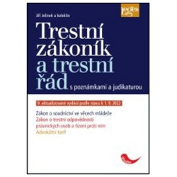 Trestní zákoník a trestní řád s poznámkami a judikaturou podle stavu k 1. 9. 2022