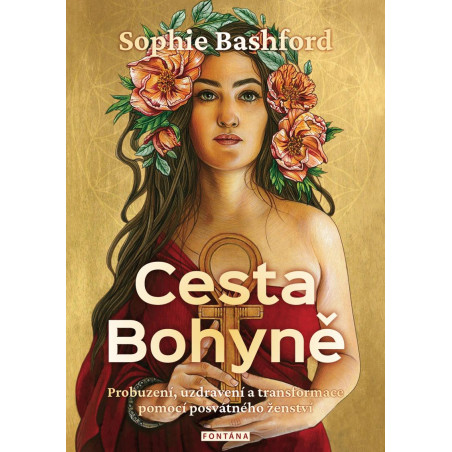 Cesta Bohyně - Probuzení, uzdravení a tr