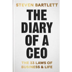 The Diary of a CEO: The 33 Laws of Business and Life