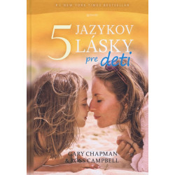 Päť jazykov lásky pre deti ( nov.vydanie )
