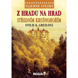 Tajemné stezky - Z hradu na hrad středním Krušnohořím