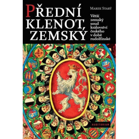 Přední klenot zemský - Větší zemský soud království českého v době rudolfínské