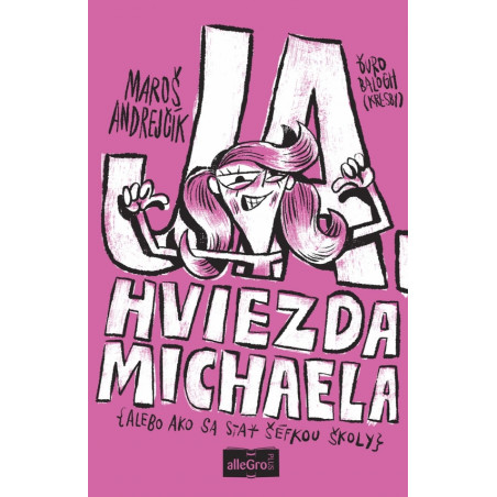 Ja, hviezda Michaela (alebo ako sa stať šéfkou školy)