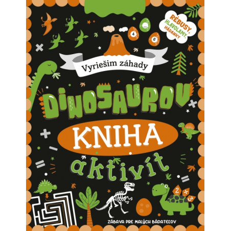 Kniha aktivít: Vyriešim záhady dinosaurov