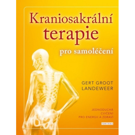 Kraniosakrální terapie pro samoléčení - Jednoduchá cvičení pro energii a zdraví