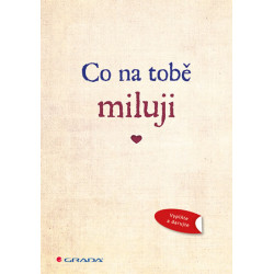 Co na tobě miluji - Originální vyznání lásky, které můžete vyplnit a darovat