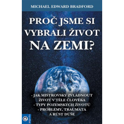 Proč jsme si vybrali život na Zemi?