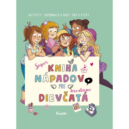 Super kniha nápadov pre kreatívne dievčatá