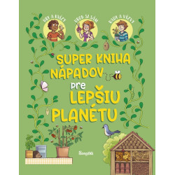 Super kniha nápadov pre lepšiu planétu