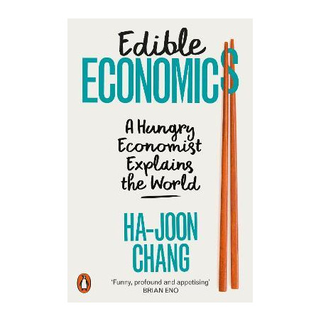 Edible Economics: A Hungry Economist Explains the World