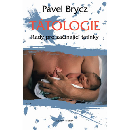 Tátologie - Rady pro začínající tatínky