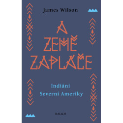A země zapláče - Indiáni Severní Ameriky