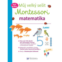 Můj velký sešit Montessori - Matematika 3 až 6 let