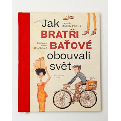 Jak Batři Baťové / Ako bratia Baťovci obávali svet