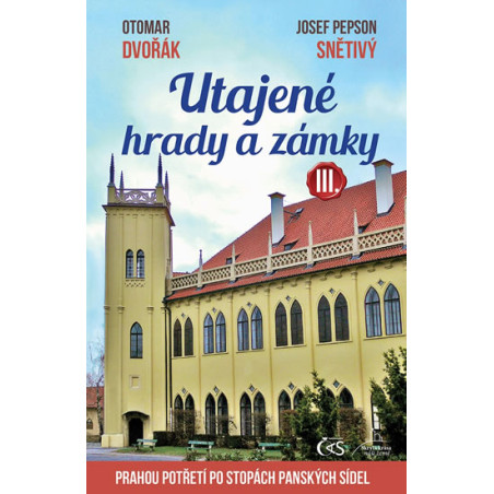 Utajené hrady a zámky III. aneb Prahou p