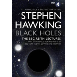 Black Holes: The BBC Reith Lectures