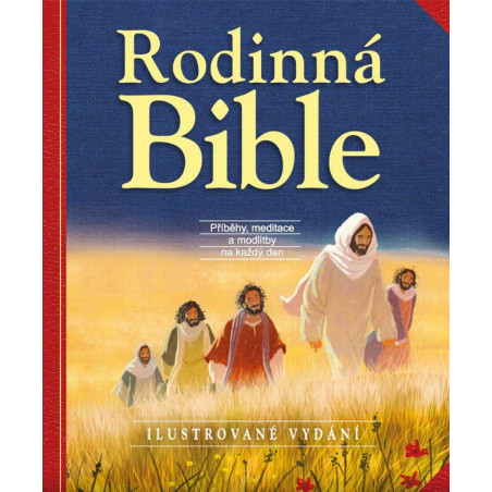 Rodinná Bible - Příběhy, meditace a modlitby na každý den