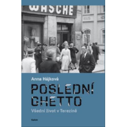 Poslední ghetto - Všední život v Terezíně