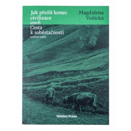 Jak přežít konec civilizace aneb Cesta k soběstačnosti