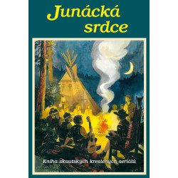 Junácká srdce - Kniha skautských kreslených seriálů