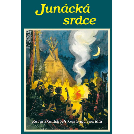 Junácká srdce - Kniha skautských kreslených seriálů