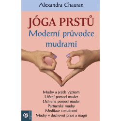 Jóga prstů - Moderní průvodce mudrami