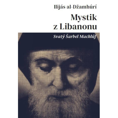 Mystik z Libanonu - Svatý Šarbel Machlúf