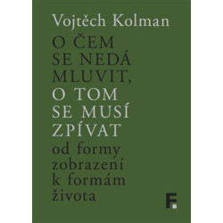 O čem se nedá mluvit, o tom se musí zpívat