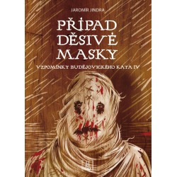 Případ děsivé masky - Vzpomínky budějovického kata IV.