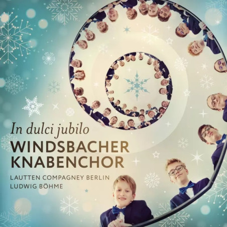 Windsbacher Knabenchor & Lautten Compagney: In Dulci Jubilo
