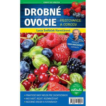 Drobné ovocie : Pestovanie a odrody