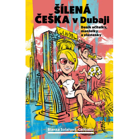 Šílená češka v Dubaji - Deník učitelky,
