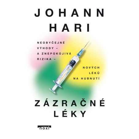 Zázračné léky - Neobyčejné výhody a znepokojivá rizika nových léků na hubnutí
