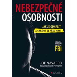 NEBEZPEČNÉ OSOBNOSTI. Jak je odhalit a chránit se před nimi