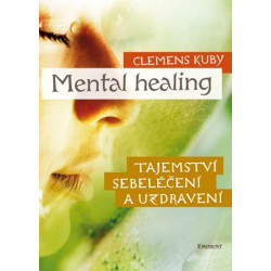 Mental Healing - Tajemství sebeléčení a