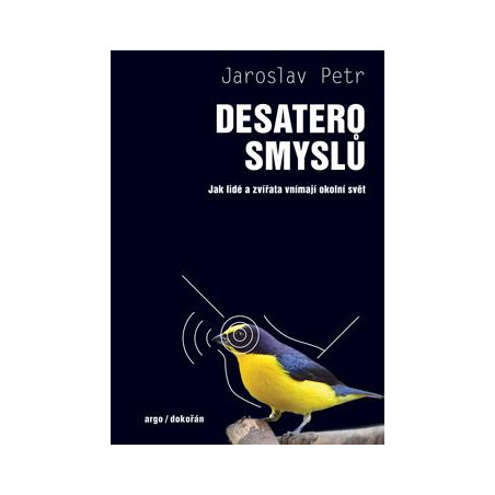 Desatero smyslů - Jak lidé a zvířata vnímají okolní svět