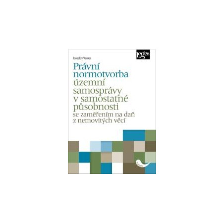 Právní normotvorba územní samosprávy v samostatné působnosti se zaměřením na daň z nemovitých věcí