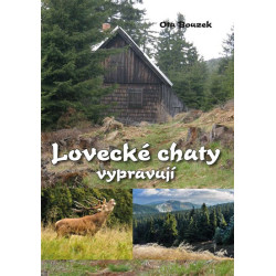 Lovecké chaty vypravují