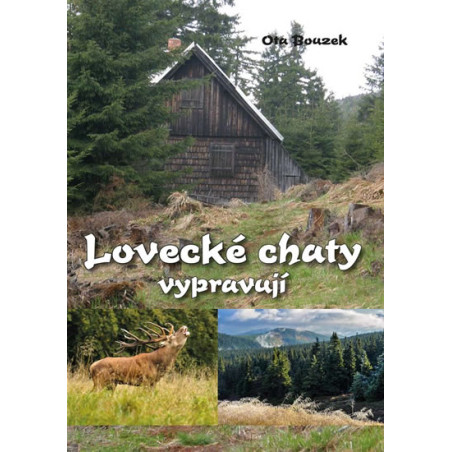 Lovecké chaty vypravují