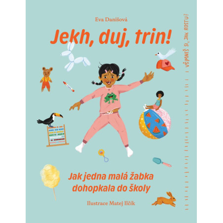 Jekh, duj, trin! - Jak jedna malá žabka dohopkala do školy