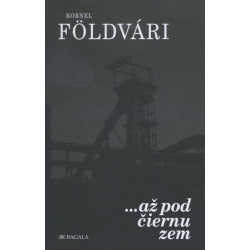 ...až pod čiernu zem