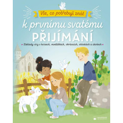 Vše, co potřebuji znát k prvnímu svatému přijímání - Základy víry v kvízech, modlitbách, obrázcích, otázkách a 