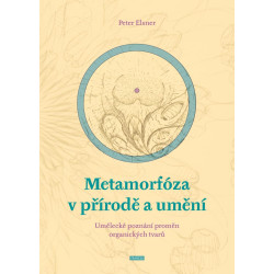 Metamorfóza v přírodě a umění - Umělecké poznání proměn organických tvarů