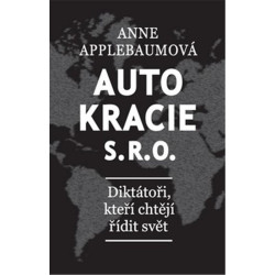 Autokracie, s.r.o.d - Diktátoři, kteří chtějí řídit svět
