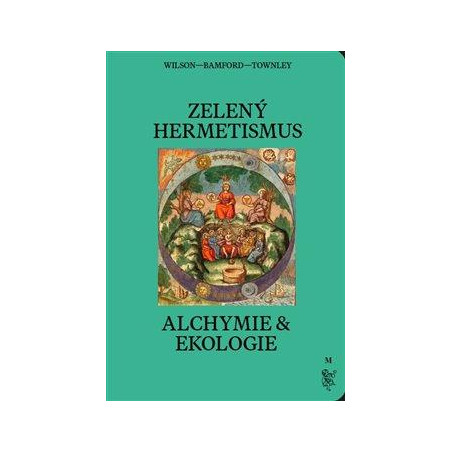 Zelený hermetismus - Alchymie a ekologie