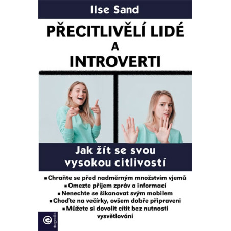 Přecitlivělí lidé a introverti - Jak žít se svou vysokou citlivostí